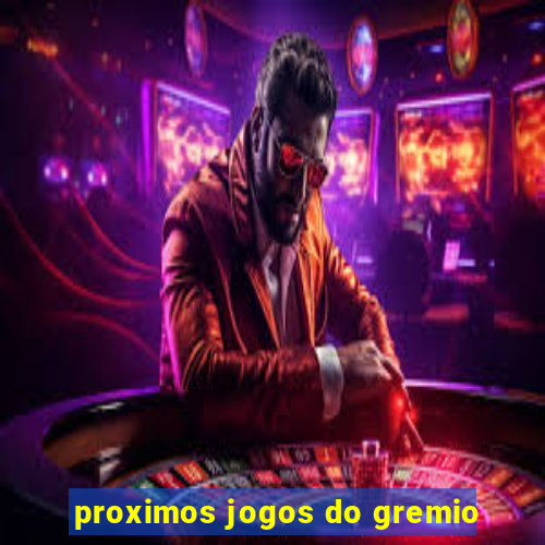 proximos jogos do gremio